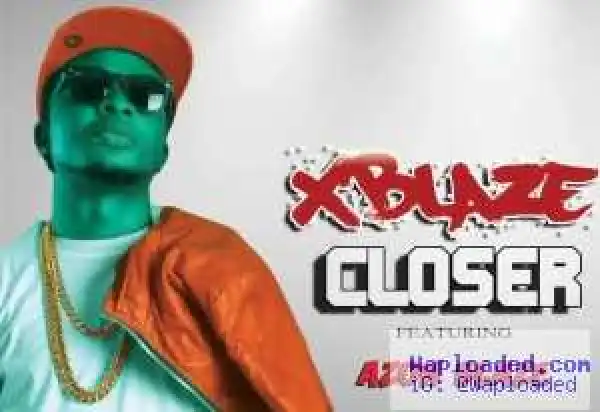 Xblaze - Closer ft. Azon Blaze
